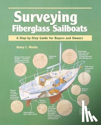 Mustin, Henry C. - Surveying Fiberglass Sailboats: A Step-By-Step Guide for Buyers and Owners