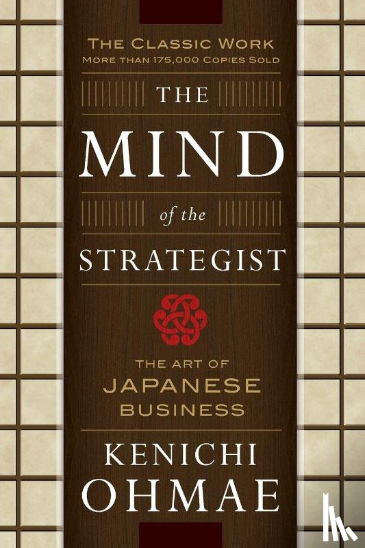 Ohmae, Kenichi - The Mind Of The Strategist: The Art of Japanese Business
