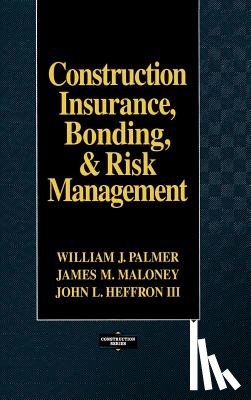 Palmer, William, Maloney, James, Heffron, John - Construction Insurance, Bonding, and Risk Management