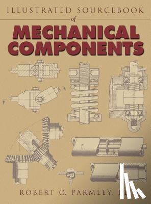 Parmley, Robert - Illustrated Sourcebook of Mechanical Components