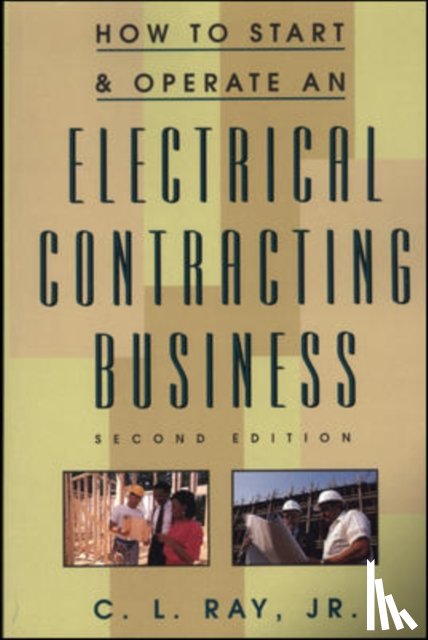 Ray, Charles - How to Start and Operate an Electrical Contracting Business