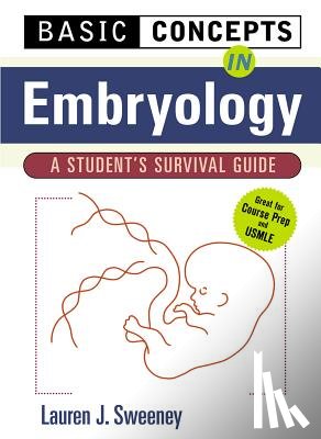 Sweeney, Lauren - Basic Concepts in Embryology: A Student's Survival Guide