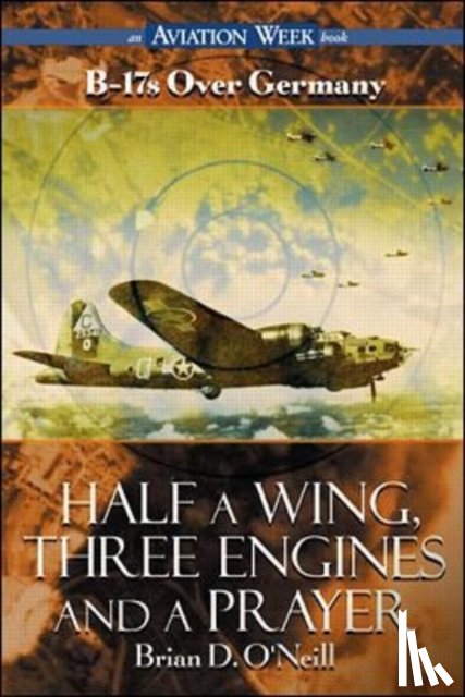 O'Neill, Brian - Half a Wing, Three Engines and a Prayer