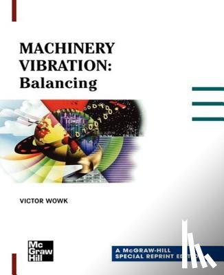 Wowk, Victor - Machinery Vibration: Balancing, Special Reprint Edition
