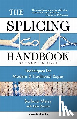 Merry, Barbara - The Splicing Handbook: Techniques for Modern and Traditional Ropes