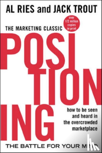 Ries, Al, Trout, Jack - Positioning: The Battle for Your Mind