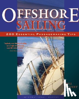 Seifert, William, Spurr, Daniel - Offshore Sailing: 200 Essential Passagemaking Tips