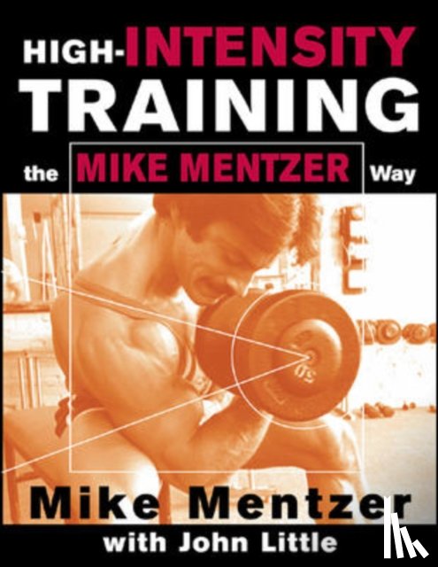 Mentzer, Mike, Little, John - High-Intensity Training the Mike Mentzer Way