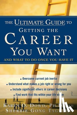 Dowd, Karen O. (UNIV OF ROCHESTER), Gong Taguchi, Sherrie - The Ultimate Guide to Getting The Career You Want