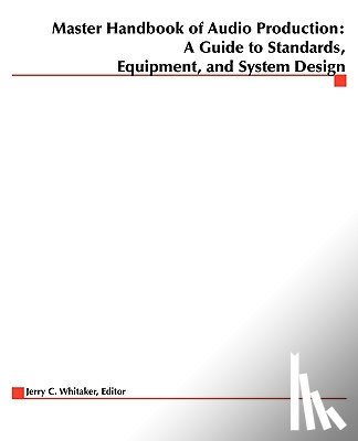 Jerry Whitaker - Master Handbook of Audio Production
