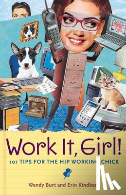 Burt, Wendy, Kindberg, Erin - Work It, Girl!