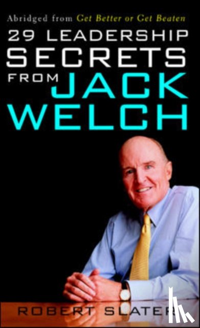 Slater, Robert - 29 Leadership Secrets From Jack Welch
