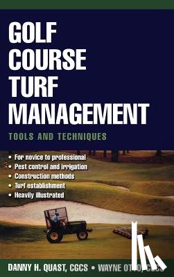 Quast, Danny H. - Golf Course Turf Management: Tools and Techniques