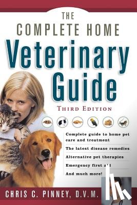 Pinney, Chris C. - The Complete Home Veterinary Guide