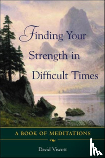 Viscott, David - Finding Your Strength in Difficult Times