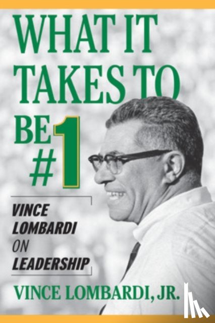 Lombardi, Vince - What It Takes to Be #1
