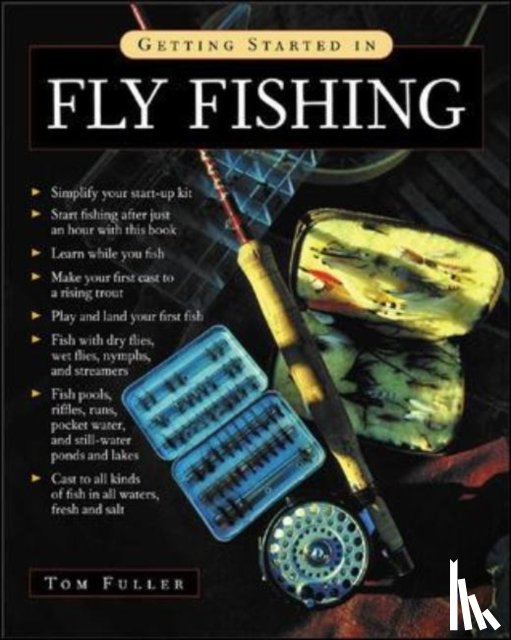 Fuller, Tom - Getting Started in Fly Fishing