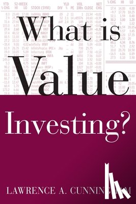 Lawrence Cunningham - What Is Value Investing?