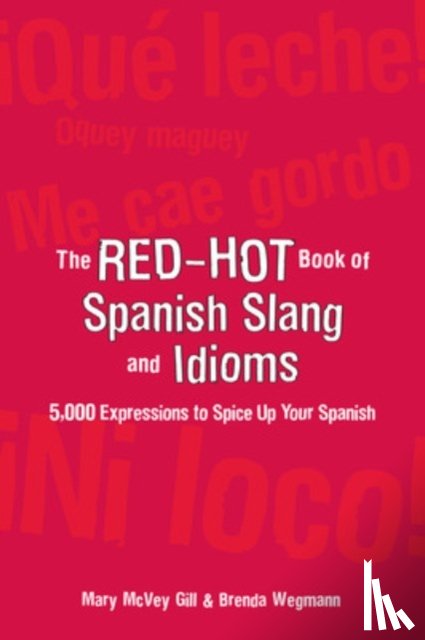 McVey Gill, Mary, Wegmann, Brenda - The Red-Hot Book of Spanish Slang