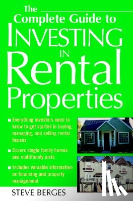 Berges, Steve - The Complete Guide to Investing in Rental Properties