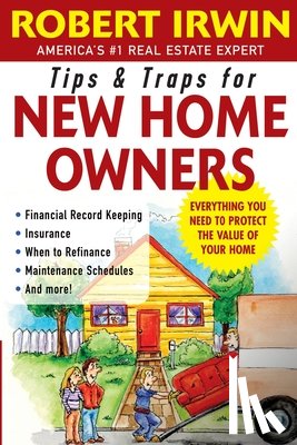 Irwin, Robert - Tips and Traps for New Home Owners