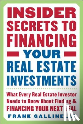 Gallinelli, Frank - Insider Secrets to Financing Your Real Estate Investments
