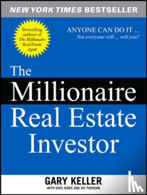 Keller, Gary, Jenks, Dave, Papasan, Jay - The Millionaire Real Estate Investor