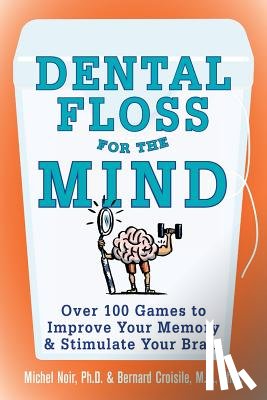 Noir, Michel, Croisile, Bernard - Dental Floss for the Mind