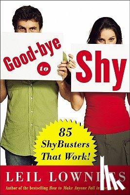 Lowndes, Leil - Goodbye to Shy: 85 Shybusters That Work!