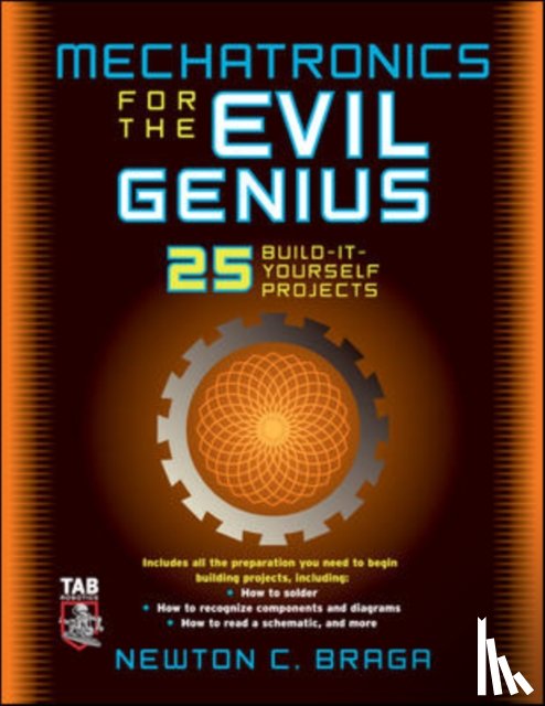 Braga, Newton - Mechatronics for the Evil Genius