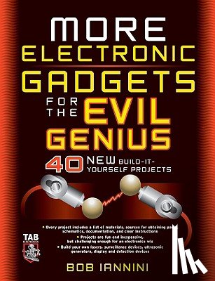 Iannini, Robert - MORE Electronic Gadgets for the Evil Genius