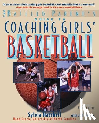 Hatchell, Sylvia, Thomas, Jeff - The Baffled Parent's Guide to Coaching Girls' Basketball
