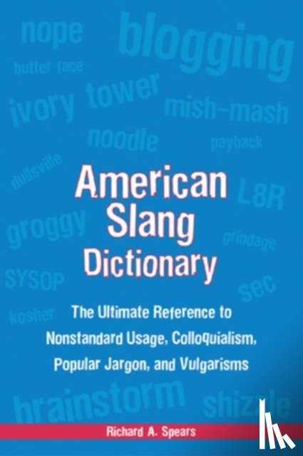 Spears, Richard - American Slang Dictionary, Fourth Edition
