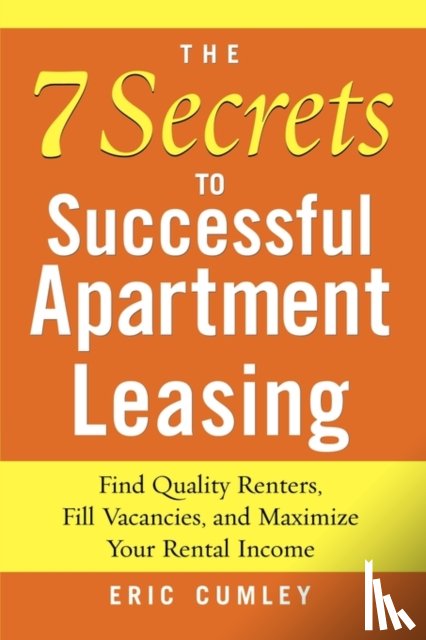 Cumley, Eric - The 7 Secrets to Successful Apartment Leasing