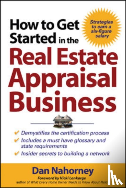 Nahorney, Dan, Lankarge, Vicki - How to Get Started in the Real Estate Appraisal Business