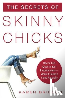 Bridson, Karen - The Secrets of Skinny Chicks
