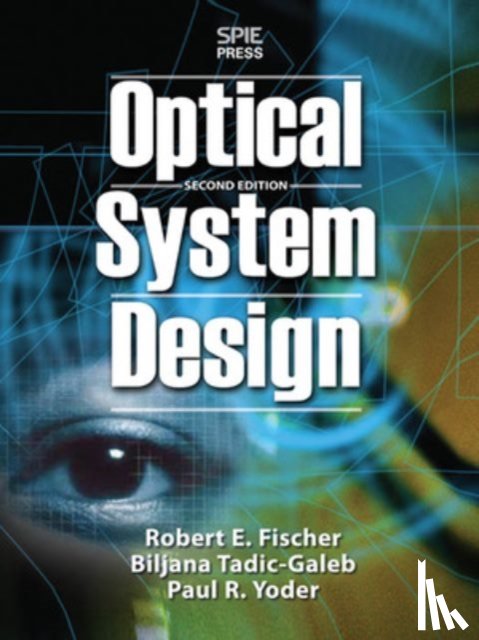 Fischer, Robert - Optical System Design, Second Edition