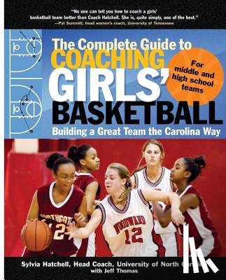 Hatchell, Sylvia, Thomas, Jeff - The Complete Guide to Coaching Girls' Basketball