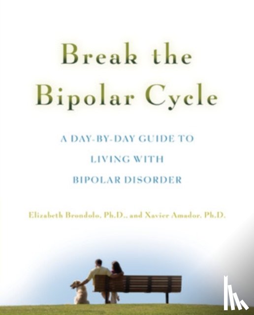 Brondolo, Elizabeth, Amador, Xavier - Break the Bipolar Cycle