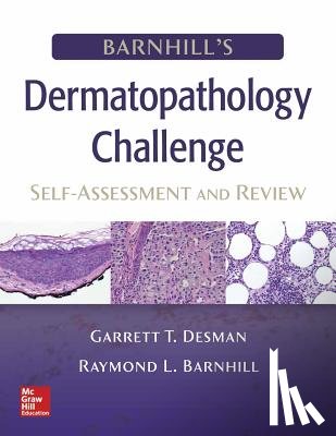 Desman, Garrett, Barnhill, Raymond - Barnhill's Dermatopathology Challenge: Self-Assessment & Review
