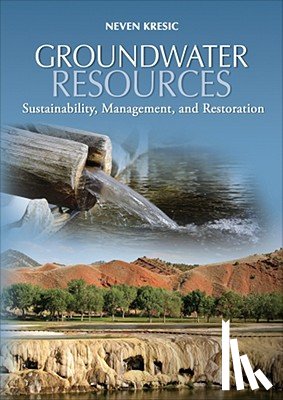 Kresic, Neven - Groundwater Resources