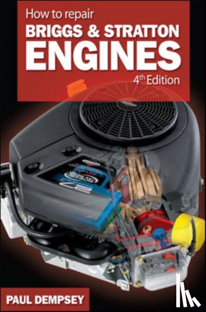 Dempsey, Paul - How to Repair Briggs and Stratton Engines, 4th Ed.