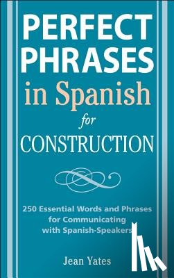 Yates, Jean - Perfect Phrases in Spanish for Construction