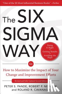 Pande, Peter, Neuman, Robert, Cavanagh, Roland - The Six Sigma Way: How to Maximize the Impact of Your Change and Improvement Efforts, Second edition