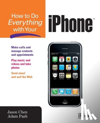 Chen, Jason, Pash, Adam - How to Do Everything with Your iPhone