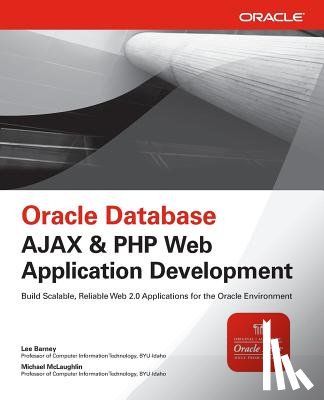 Barney, Lee, McLaughlin, Michael - Oracle Database Ajax & PHP Web Application Development