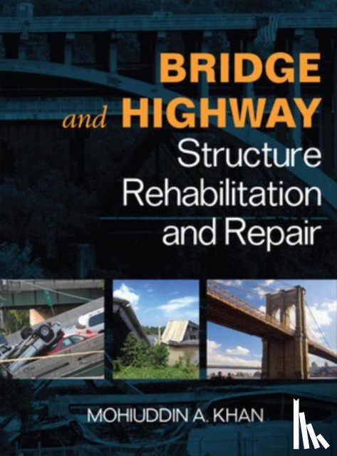 Khan, Mohiuddin - Bridge and Highway Structure Rehabilitation and Repair