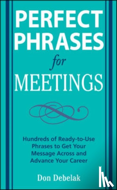 Debelak, Don - Perfect Phrases for Meetings