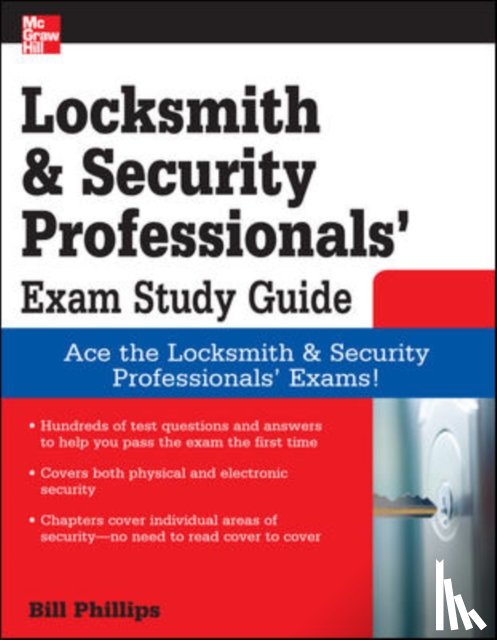 Phillips, Bill - Locksmith and Security Professionals' Exam Study Guide