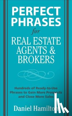 Hamilton, Dan - Perfect Phrases for Real Estate Agents & Brokers